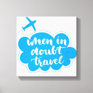 When In Doubt Travel Cloud Canvas Print