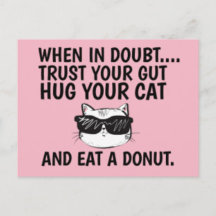 WHEN IN DOUBT TRUST GUT, HUG CAT & EAT A DONUT POSTCARD