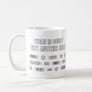 When In Doubt Try Another Computer Port Hole Coffee Mug