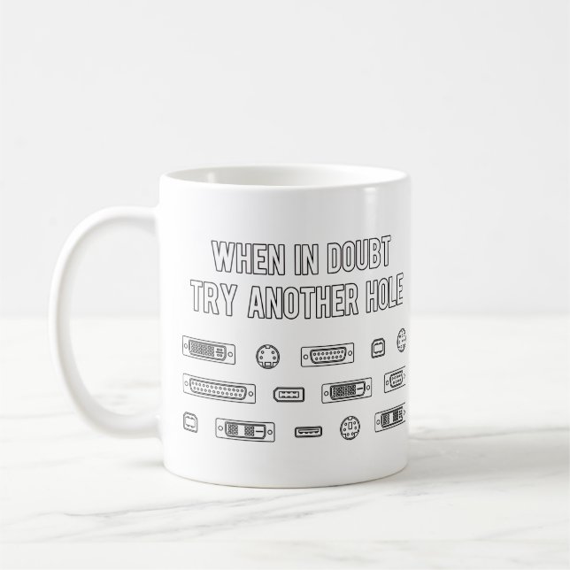 When In Doubt Try Another Computer Port Hole Coffee Mug (Left)