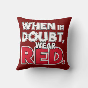 When in Doubt, Wear Red Cushion