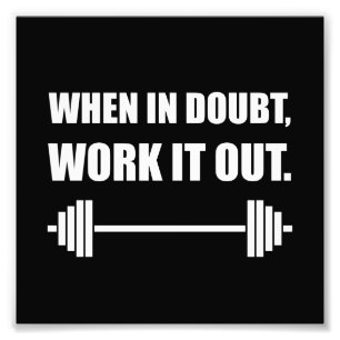 When In Doubt Work It Out Workout Photo Print