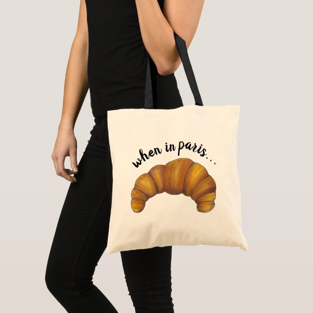 When in Paris French Food Croissant Pastry France Tote Bag (Front (Product))