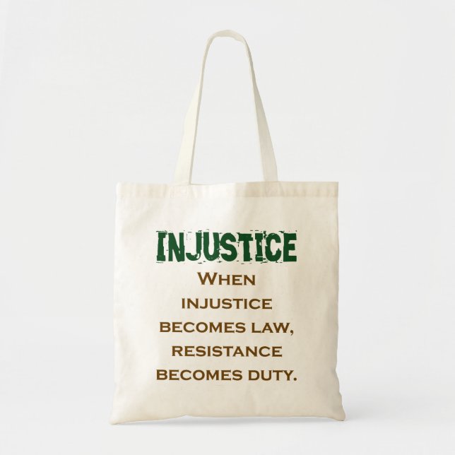 When Injustice Becomes Law - Injustice Quote Tote Bag (Front)
