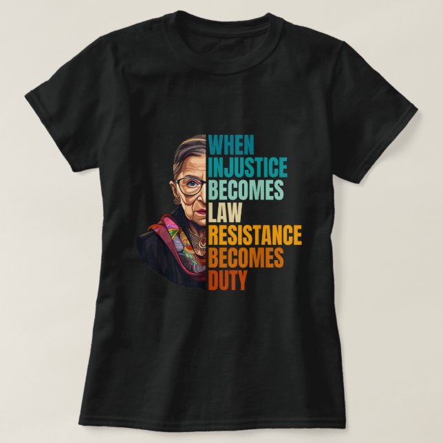 When Injustice Becomes Law Quote Tee (Design Front)