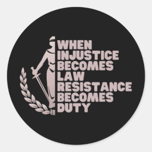 When Injustice Becomes Law Resist Anti Trump Liber Classic Round Sticker