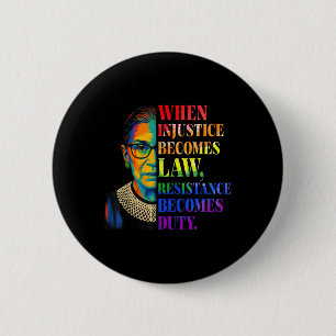 When Injustice Becomes Law Resistance Becomes Duty 6 Cm Round Badge