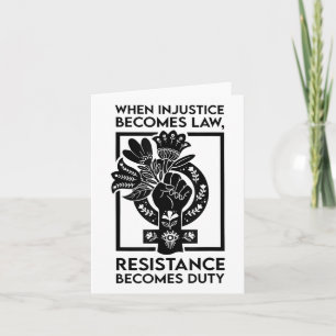 When Injustice Becomes Law Resistance Becomes Duty Card