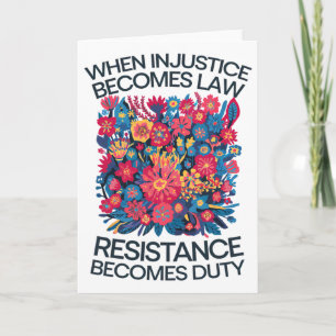 When Injustice Becomes Law Resistance Becomes Duty Card