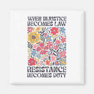 When Injustice Becomes Law Resistance Becomes Duty Magnet