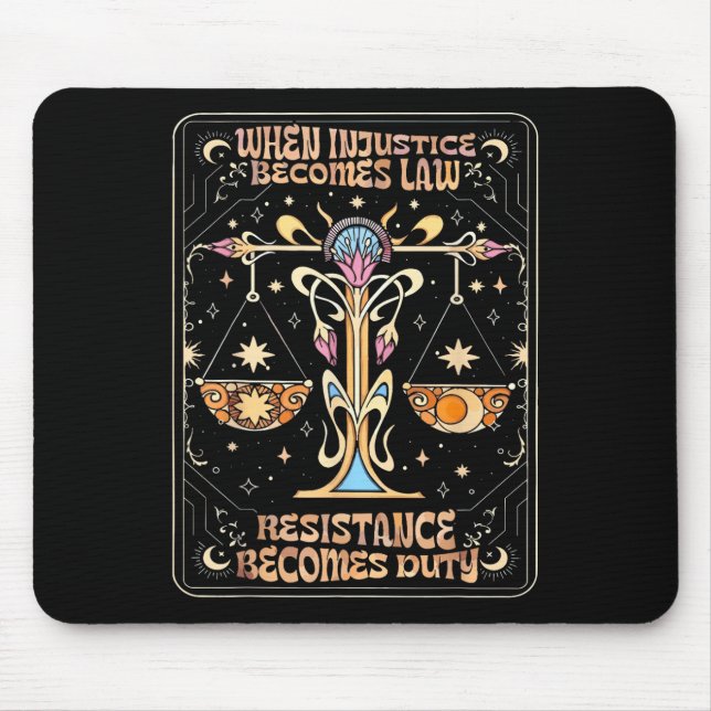 When Injustice Becomes Law Resistance Becomes Duty Mouse Mat (Front)