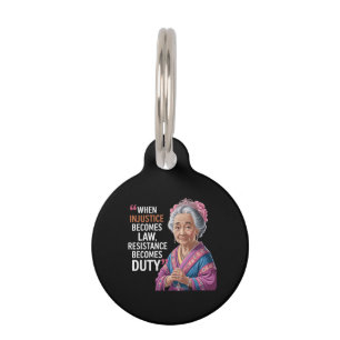 When Injustice Becomes Law Resistance Becomes Duty Pet Tag