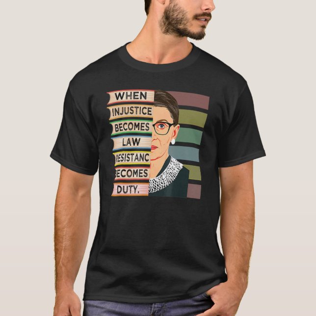 When Injustice Becomes Law Resistance Becomes Duty T-Shirt (Front)