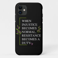 WHEN INJUSTICE BECOMES NORMAL, RESISTANCE BECOMES 