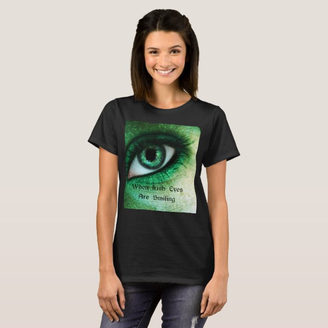 when Irish eyes are smiling T-Shirt (Front Full)