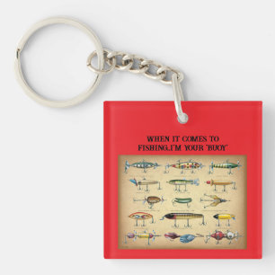 " When it comes to fishing,I'm your BUOY" Key Ring