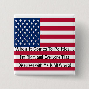 When It Comes To Politics 15 Cm Square Badge