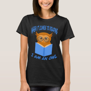 When It Comes to Reading I’m an Owl Cute Book Love T-Shirt
