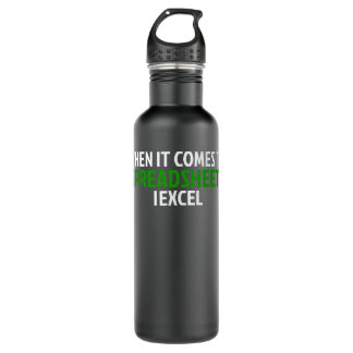 When It Comes To Spreadsheets I Excel Accountant C 710 Ml Water Bottle