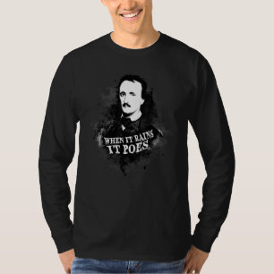 When It Rains It Poe Edgar Allan Poe T-Shirt