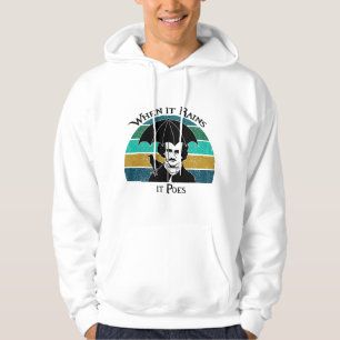 When It Rains It Poes Funny Edgar Allan Poe Hoodie