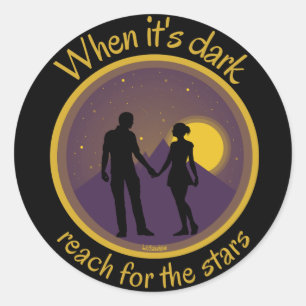 WHEN IT'S DARK REACH FOR THE STARS inspirational Classic Round Sticker