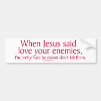 When Jesus said love your enemies