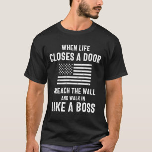 When Life Closes a Door Breach The Wall T-Shirt