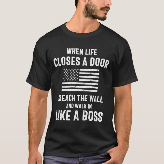 When Life Closes a Door Breach The Wall T-Shirt (Front)