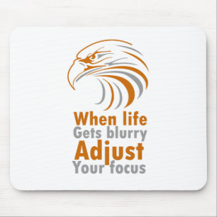 When life gets blurry adjust your focus mouse mat