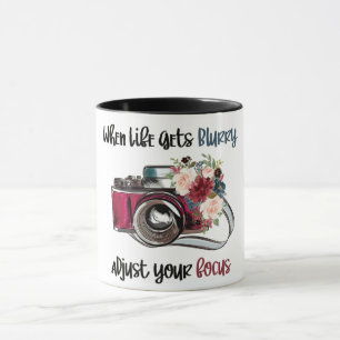 When Life Gets Blurry Adjust Your Focus Mug