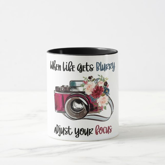 When Life Gets Blurry Adjust Your Focus Mug (Center)