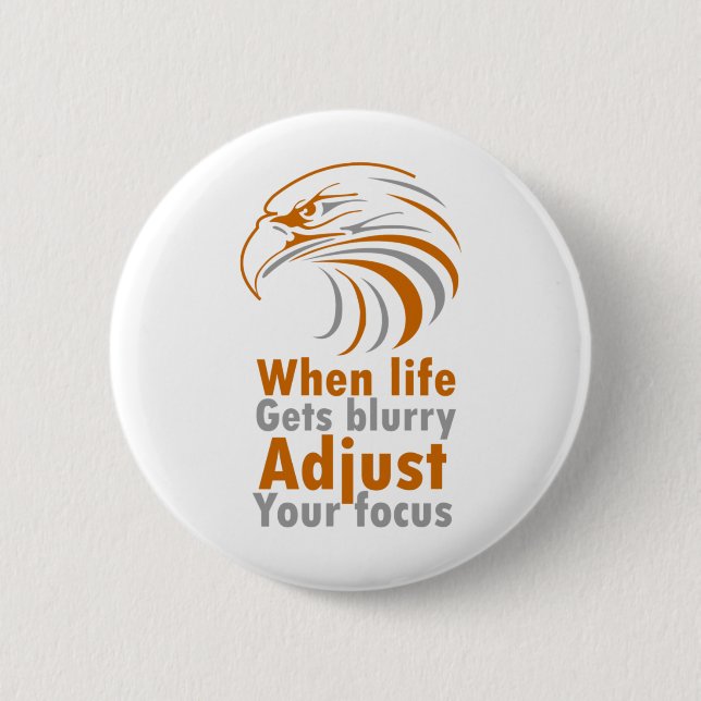 When life gets blurry adjust your focus paper plat 6 cm round badge (Front)