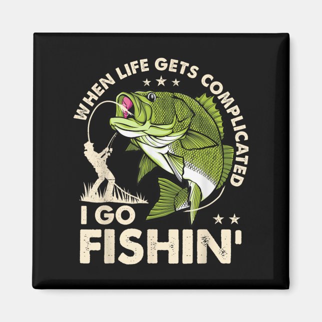 When Life Gets Complicated I Go Fishin - Funny Fis Magnet (Front)