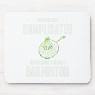 When Life Gets Complicated The Solution Is Always Mouse Mat