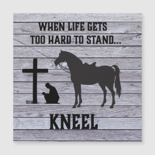 When life gets hard, Kneel