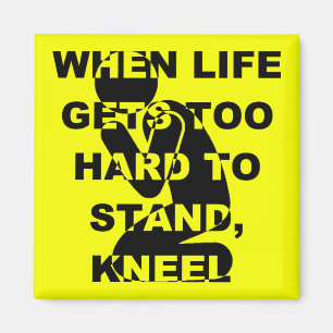When Life Gets Too Hard To Stand Kneel Christian Magnet