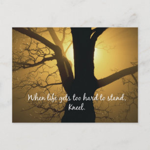 When Life gets too hard to stand, Kneel Quote Postcard
