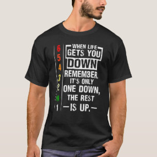 When Life Gets You Down Motorbike Motorcycle Gears T-Shirt