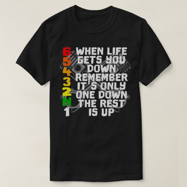 When Life Gets You Down Remember Motorcycle  T-Shirt (Design Front)