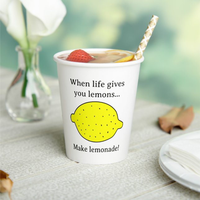 When life give you lemons make lemonade funny paper cups (Insitu)