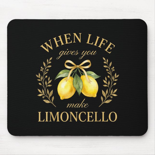 When Life Gives Lemons Make Limoncello Amalfi Mouse Mat (Front)