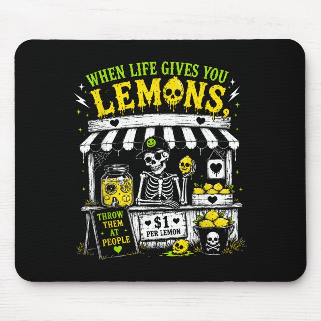 When Life Gives Lemons Throw At People Skeleton Mouse Mat (Front)