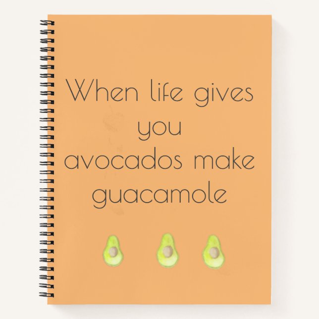 When Life Gives You Avocados Notebook (Front)