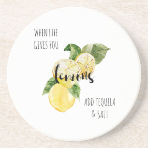 When Life Gives you Lemons Add Tequila Coaster