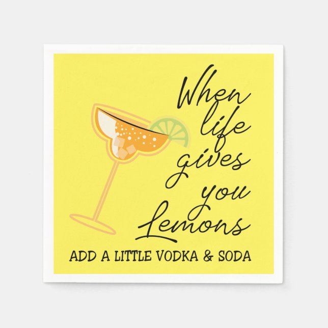 When life gives you lemons add vodka napkin (Front)
