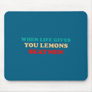 When Life Gives You Lemons Beat Men Funny Jokes Mouse Mat