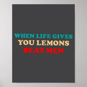 When Life Gives You Lemons Beat Men Funny Jokes  Poster