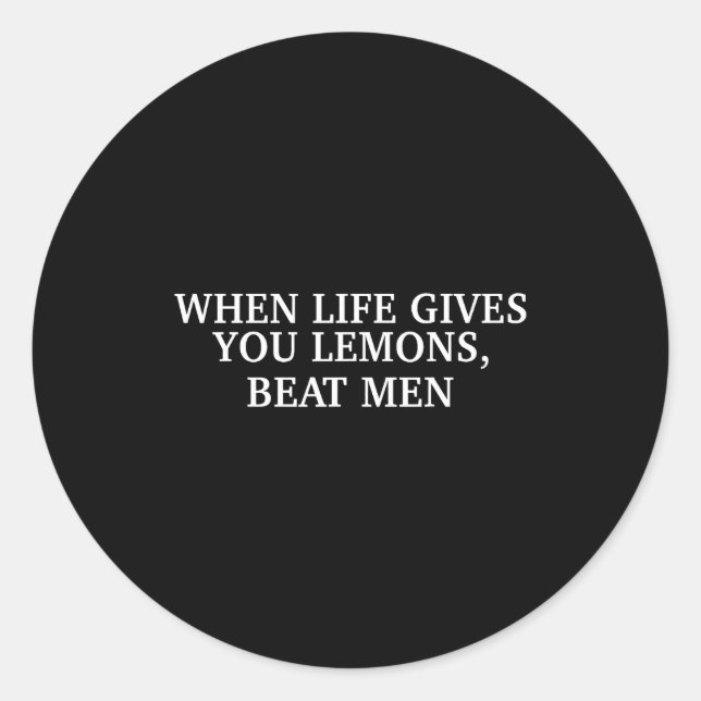 When Life Gives You Lemons Beat Men Funny Sarcasm  Classic Round Sticker (Front)