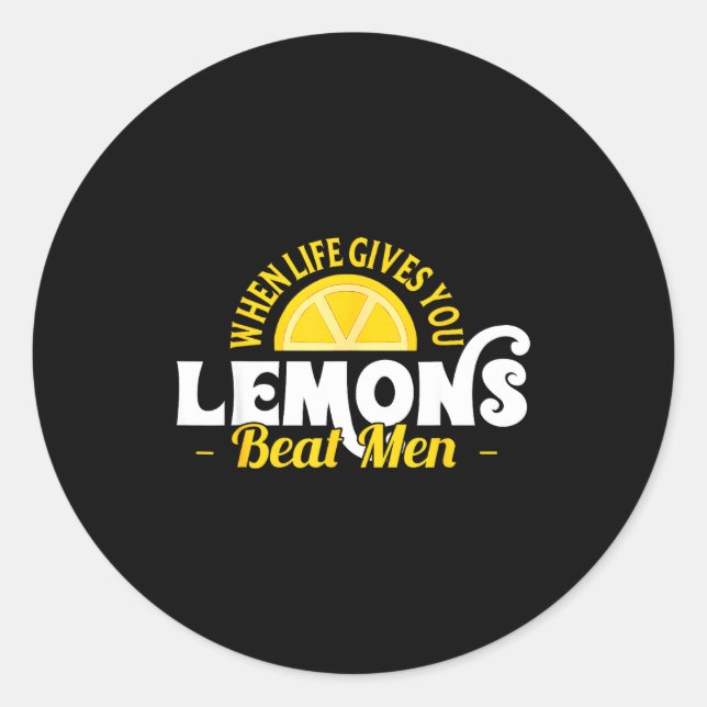 When Life Gives You Lemons Beat Men Funny Sarcasm  Classic Round Sticker (Front)